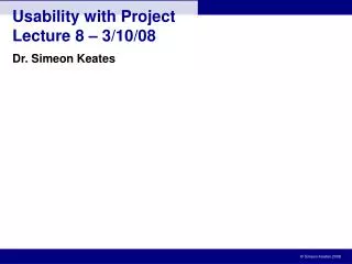 Usability with Project Lecture 8 – 3/10/08