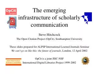 The emerging infrastructure of scholarly communication