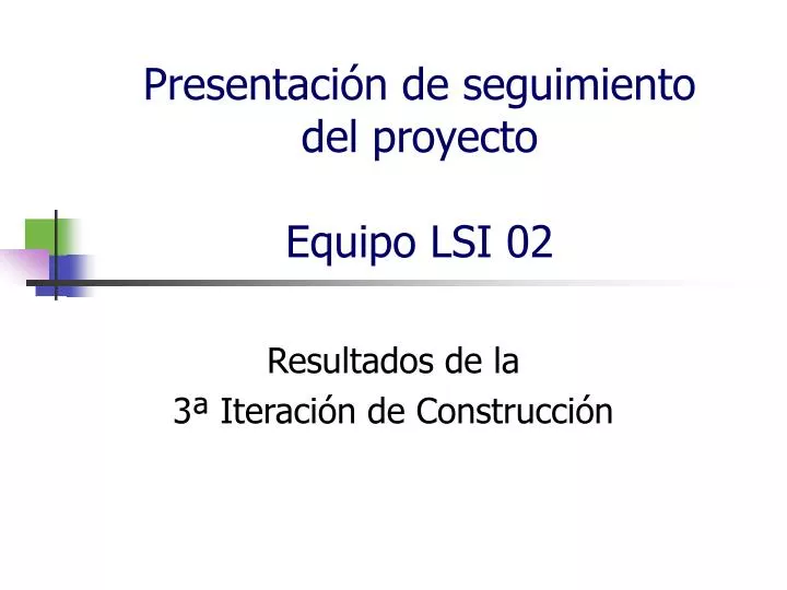 presentaci n de seguimiento del proyecto equipo lsi 02