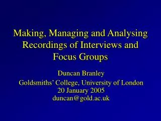 Making, Managing and Analysing Recordings of Interviews and Focus Groups