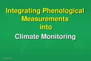 Integrating Phenological Measurements into