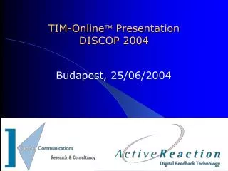 TIM-Online  Presentation DISCOP 2004