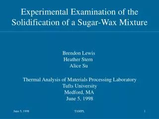 Experimental Examination of the Solidification of a Sugar-Wax Mixture