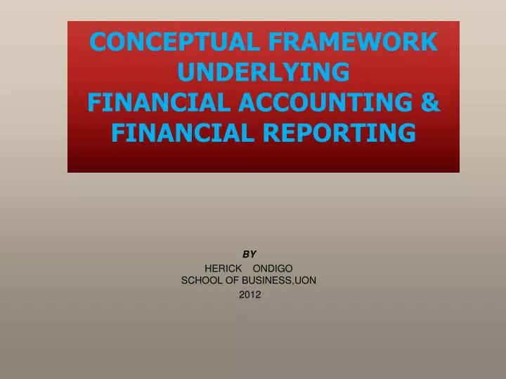 conceptual framework underlying financial accounting financial reporting
