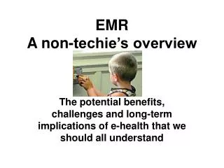 EMR A non-techie’s overview