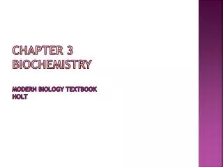 Chapter 3 Biochemistry Modern Biology Textbook Holt