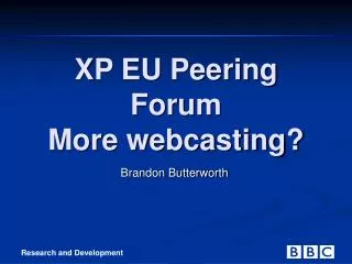 XP EU Peering Forum More webcasting?