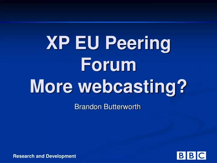 xp eu peering forum more webcasting