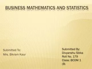 Business mathematics and statistics