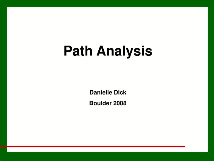 path analysis danielle dick boulder 2008