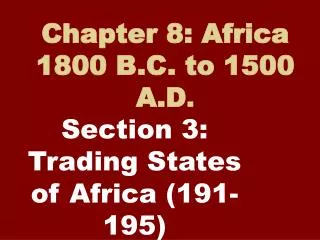 Chapter 8: Africa 1800 B.C. to 1500 A.D .