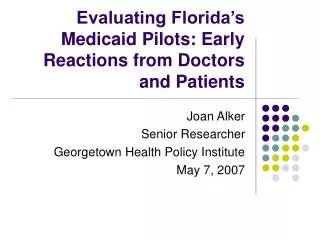 Evaluating Florida’s Medicaid Pilots: Early Reactions from Doctors and Patients
