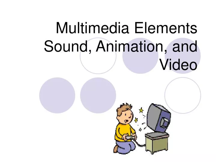 multimedia elements sound animation and video