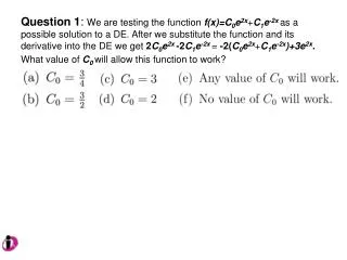 Question 4 : We have the equation y’=2y+sin(3t). What should our conjecture be?