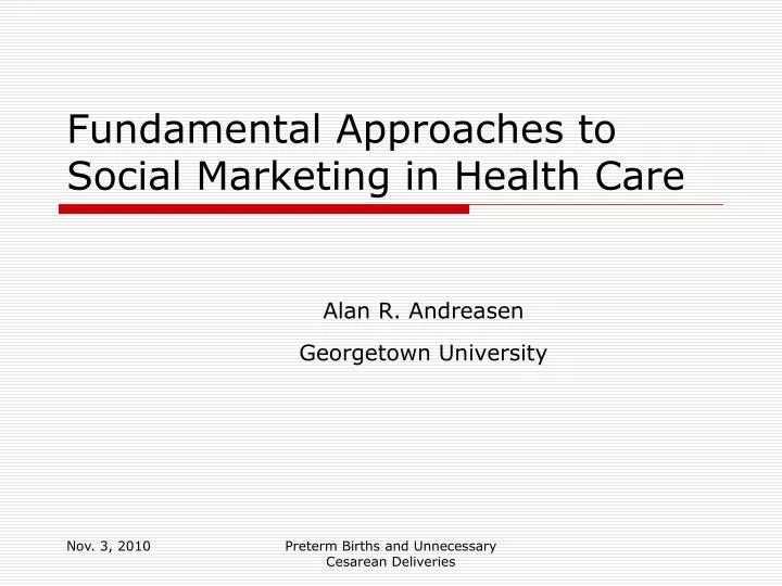 fundamental approaches to social marketing in health care