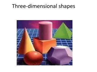 Three-dimensional shapes