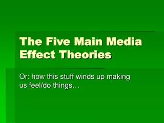 the five main media effect theories