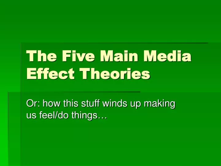the five main media effect theories