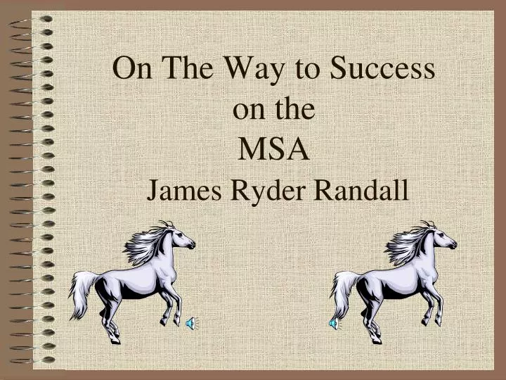 on the way to success on the msa james ryder randall