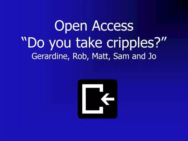 open access do you take cripples