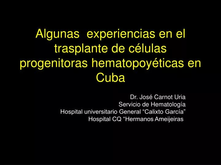 algunas experiencias en el trasplante de c lulas progenitoras hematopoy ticas en cuba