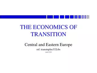 THE ECONOMICS OF TRANSITION