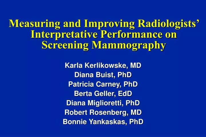 measuring and improving radiologists interpretative performance on screening mammography