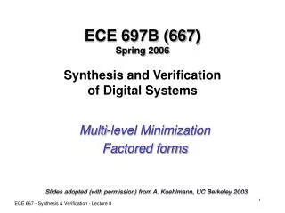 ECE 697B (667) Spring 2006 Synthesis and Verification of Digital Systems