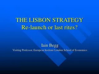 THE LISBON STRATEGY Re-launch or last rites?