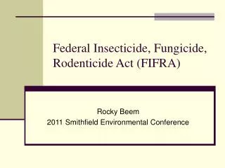 Federal Insecticide, Fungicide, Rodenticide Act (FIFRA)