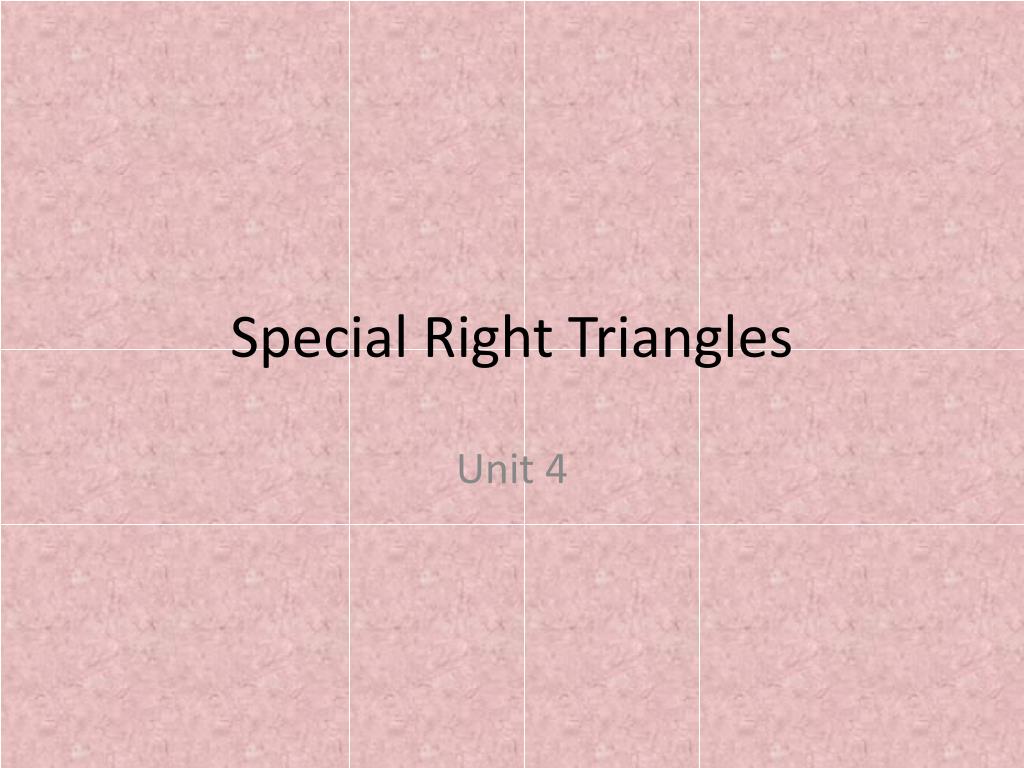 PPT - Special Right Triangles PowerPoint Presentation, free download ...