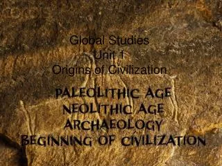Global Studies Unit 1 Origins of Civilization