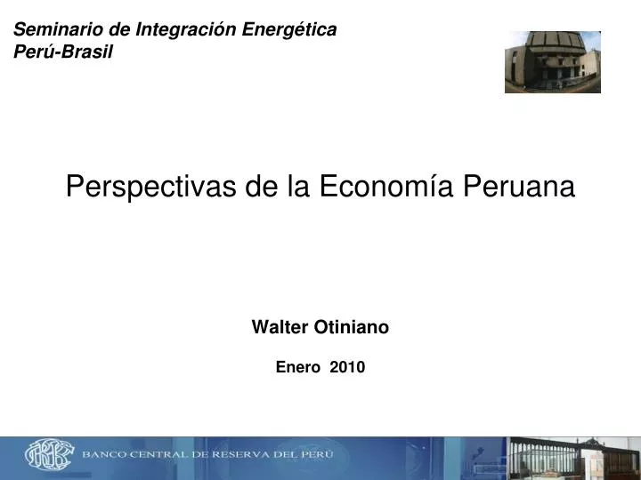 perspectivas de la econom a peruana walter otiniano enero 2010
