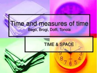 Time and measures of time Bego, Brogi, Dolfi, Tonola