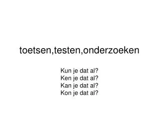 toetsen testen onderzoeken