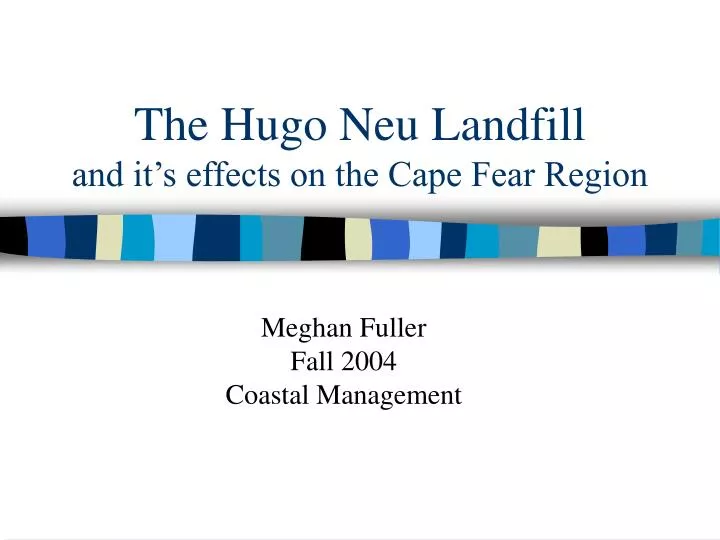 the hugo neu landfill and it s effects on the cape fear region