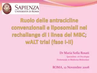 Dr Maria Sofia Rosati Specialista in Oncologia Dottoranda in Medicina Molecolare