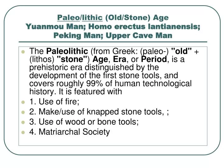 paleo lithic old stone age yuanmou man homo erectus lantianensis peking man upper cave man