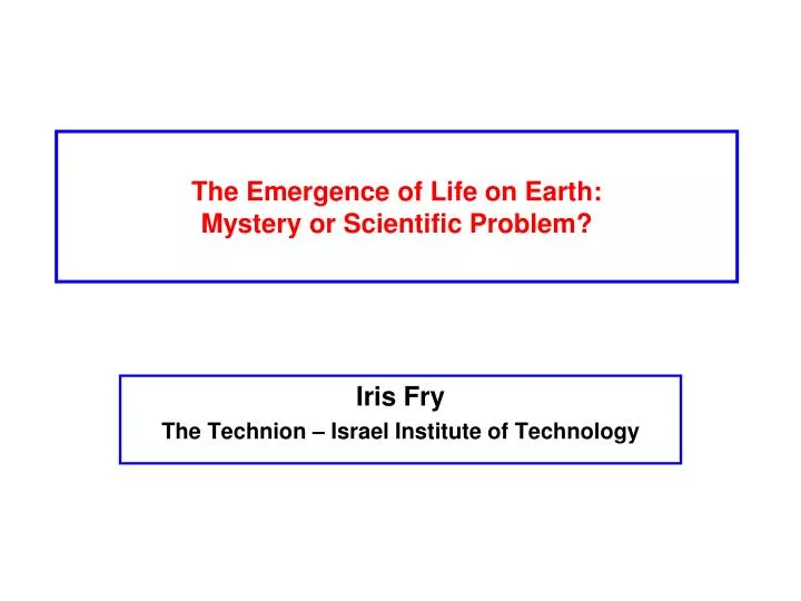 the emergence of life on earth mystery or scientific problem