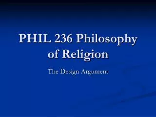 PHIL 236 Philosophy of Religion