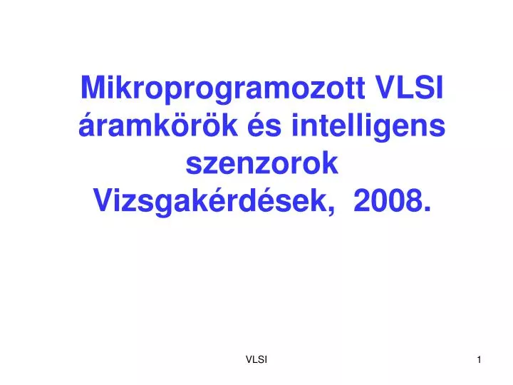 mikroprogramozott vlsi ramk r k s intelligens szenzorok vizsgak rd sek 2008