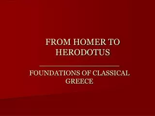 FROM HOMER TO HERODOTUS