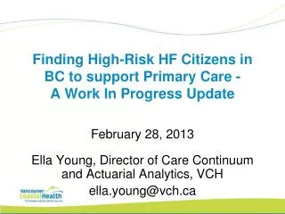 Finding High-Risk HF Citizens in BC to support Primary Care - A Work In Progress Update