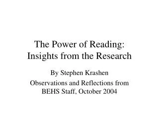 The Power of Reading: Insights from the Research