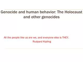 Genocide and human behavior: The Holocaust and other genocides