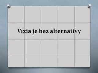v zia je bez alternat vy