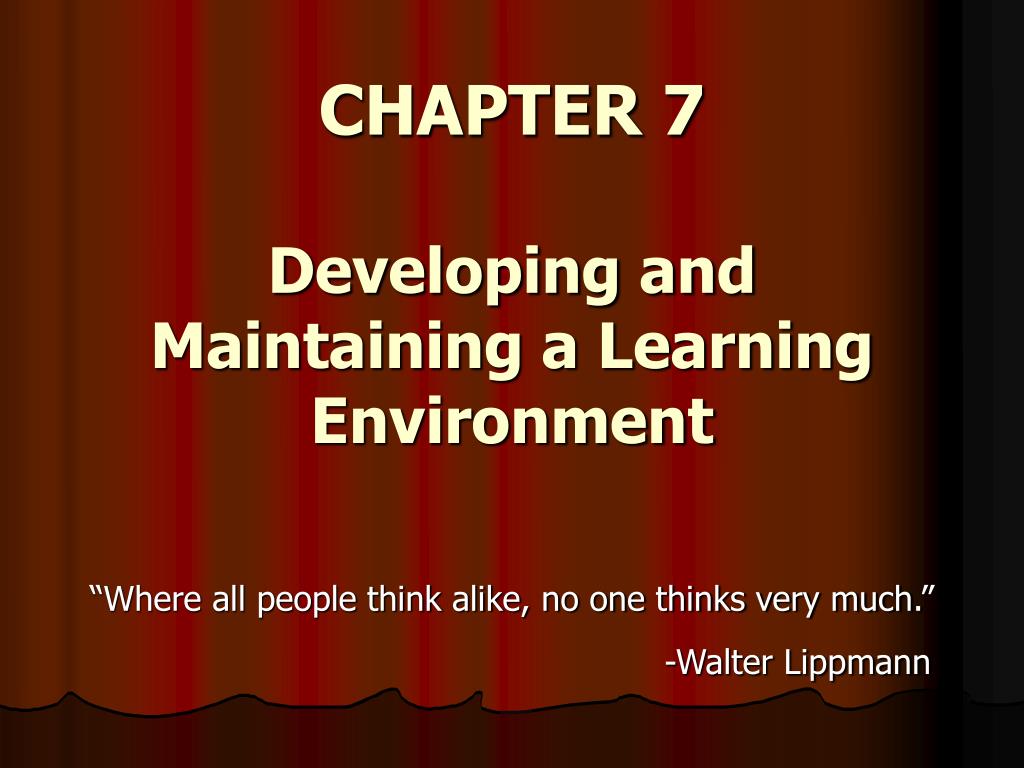 PPT - CHAPTER 7 Developing and Maintaining a Learning Environment ...