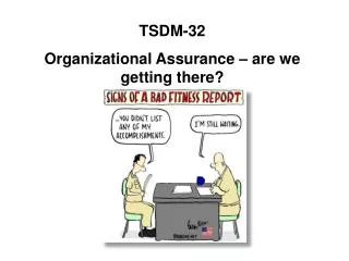 TSDM-32 Organizational Assurance – are we getting there?