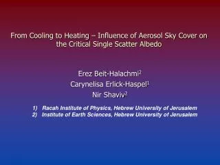 From Cooling to Heating – Influence of Aerosol Sky Cover on the Critical Single Scatter Albedo