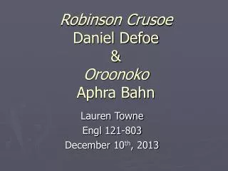 Robinson Crusoe Daniel Defoe &amp; Oroonoko Aphra Bahn